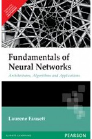 Fundamentals of Neural Networks - Architectures, Algorithms and Applications