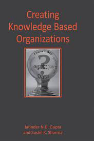 Creating knowledge based organizations