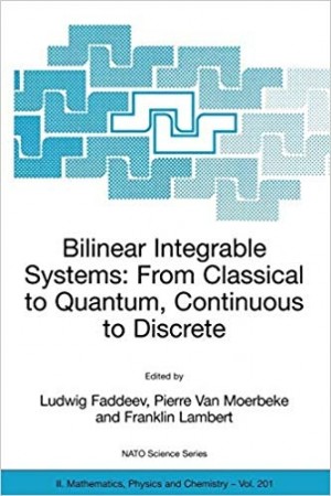 Bilinear Integrable Systems: From Classical to Quantum, Continuous to Discrete - II - Mathematics, physics and Chemistry` New