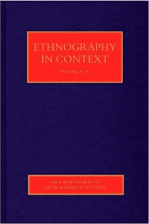 Ethnography in Context - Benchmarks in Social Research Methods in 4Vols. New