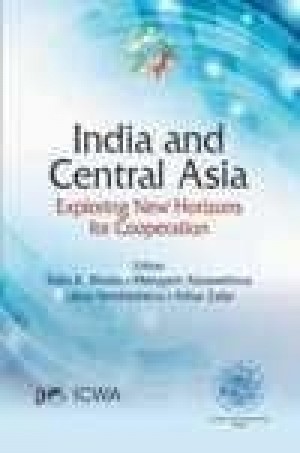 India and Central Asia - Exploring New Horizons for Cooperation
