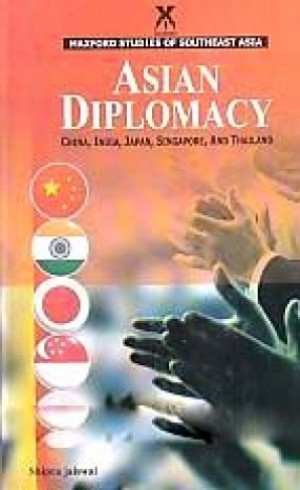 Asian Diplomacy - China, India, Japan, Singapore, and Thailand