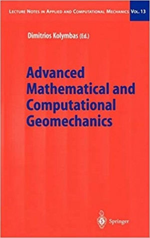 Advanced Mathematical and Computational Geomechanics -Lecture Notes in Applied and Computational Mechanics