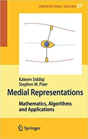Medial Representations, Mathematics, Algorithms and Applications - Computational Imaging