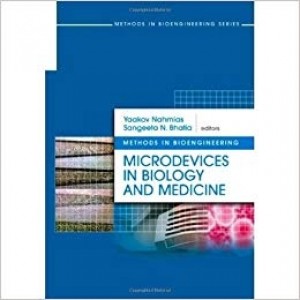 Microdevices in Biology and Medicine - methods in Bioengineering Series