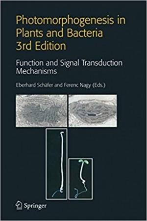 Photomorphogenesis in Plants and Bacteria 3/e - Function and Signal Transduction Mechanisms (PB)