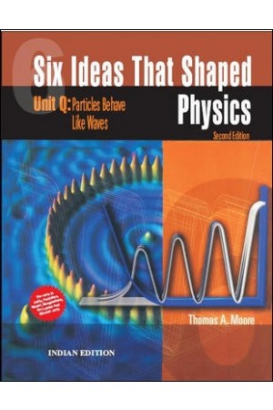Six Ideas That Shaped Physics - Unit Q: Particles Behave Like Waves - 2/e