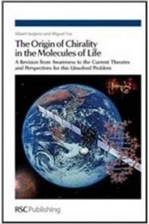 The Origin of Chirality in the Molecules of Life - A Revision from Awareness to the Current Theories and Perspectives of this Unsolved Problem