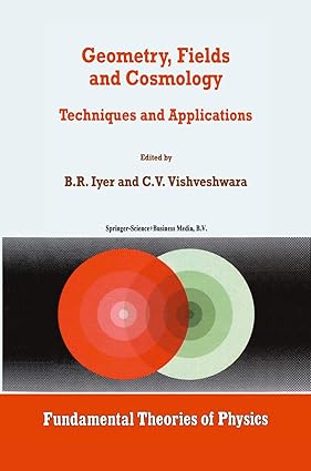 Geometry, Fields and Cosmology, Techniques and Applications -Fundamental Theories of Physics new