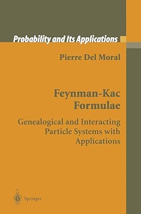 Feynman-Kac Formulae, Genealogical and Interacting Particle Systems with Applications - Probability and Its Applications