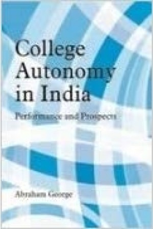 College Autonomy in India - Performance and Prospects