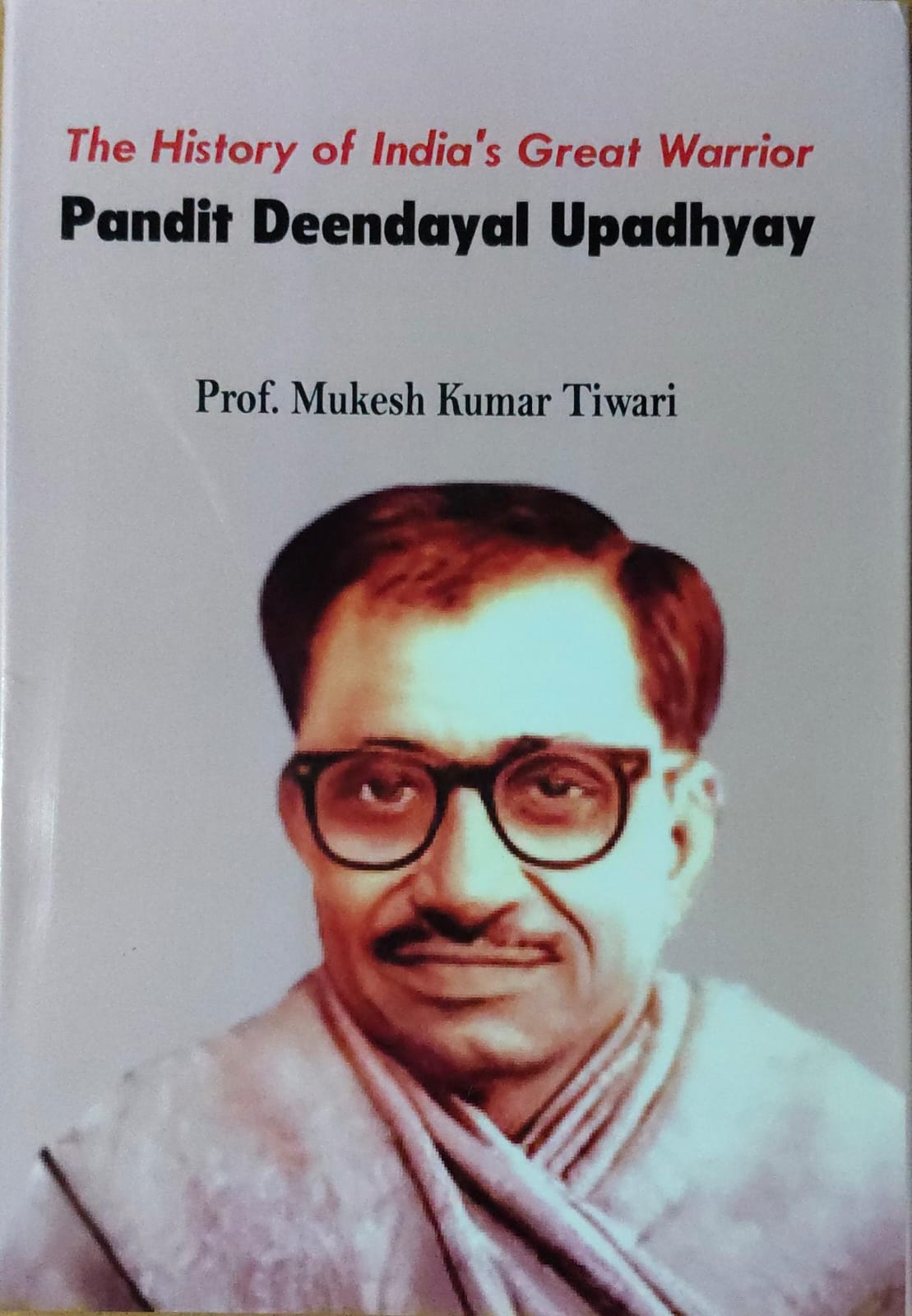 The History of India's Great Warrior Pandit Deendayal Upadhyay