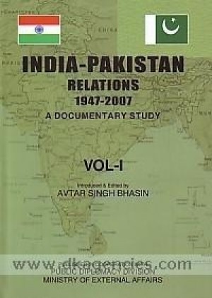 India-Pakistan Relations 1947-2007 - A Documentary Study - 10 Vols.