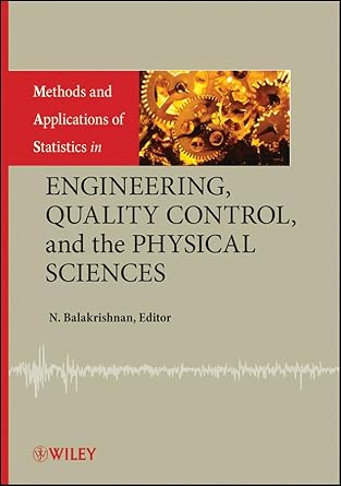Methods and Applications of Statistics in Engineering, Quality Control, and the Physical Sciences