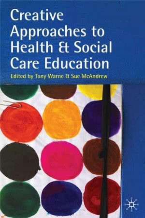 Creative Approaches To Health & Social Care Education NEW