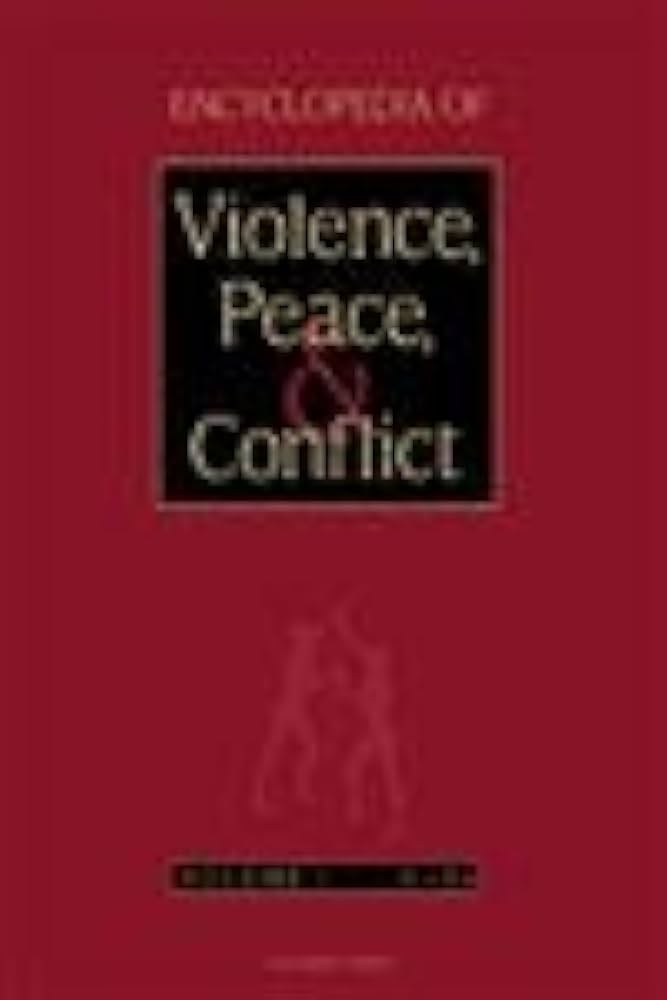 Encyclopedia of Violence, Peace & Conflict- 3 vols. in Complete Set