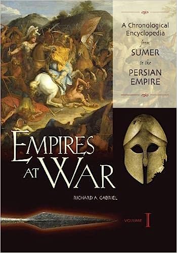 Empires at War - Chronological Encyclopedia from Sumer to the Persian Empire 3 Vols. Set