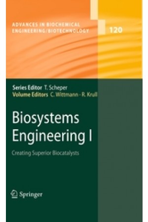 Biosystems Engineering I - Creating Superior Biocatalysts, Advances in Biochemical Engineering/Biotechn-ology
