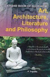 A Hand Book of Buddhism - Art, Architecture, Literature and Philosophy Book