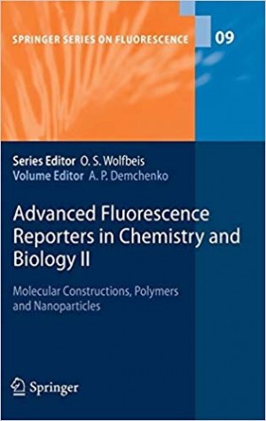 Advanced Fluorescence Reporters in Chemistry and Biology II , Molecular Constructions, Polymers and Nanoparticals - Springer Series on Fluorescence New