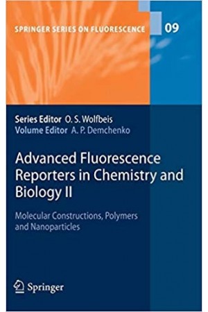 Advanced Fluorescence Reporters in Chemistry and Biology II , Molecular Constructions, Polymers and Nanoparticals - Springer Series on Fluorescence