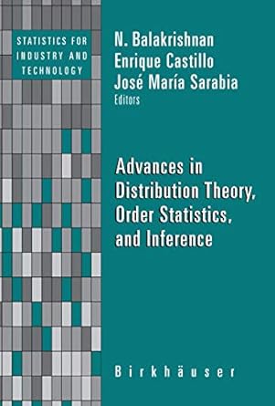 Advances in Distribution Theory, Order Statistics, and Inference - Statistics for Industry and Technology