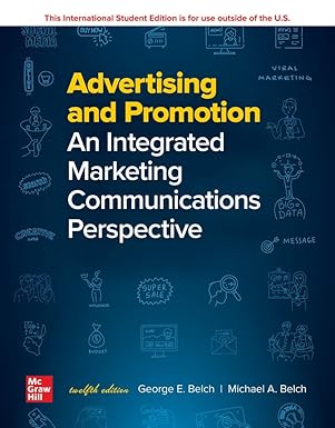 Advertising and Promotion: An Integrated Marketing Communications Perspective 12/e