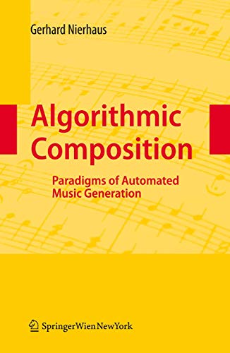 Algorithmic Composition - Paradigms of Automated Music Generation