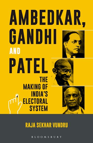 Amabedkar Gandhi and Patel - The Making of India Electoral System