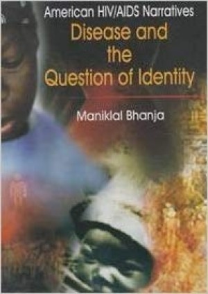 American Hiv/Aids Narratives- Disease and the Question of Identity New
