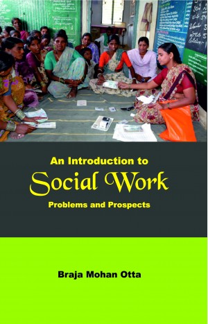 An Introduction to Social Work - Problems and Prospects Book