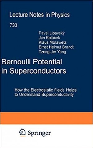 Bernoulli Potential in Superconductors, How the Electrostatic Field Helps to Understand Superconductivity - In Physics