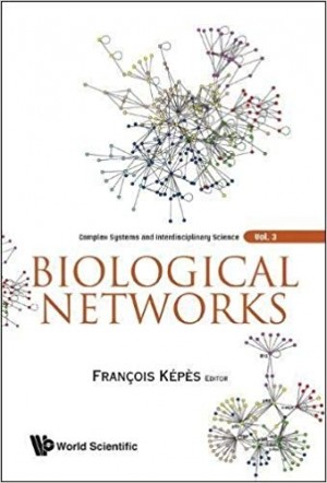 Biological Networks - Complex Systems and Interdisciplinary Science
