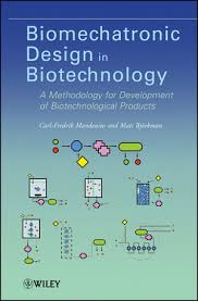 Biomechatronic Design in Biotechnology-A Methodology for Development of Biotechnological Products