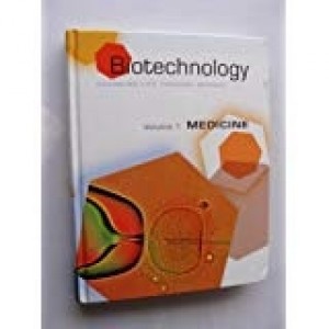 Biotechnology - Changing Life Through Science V 1 : Medicine