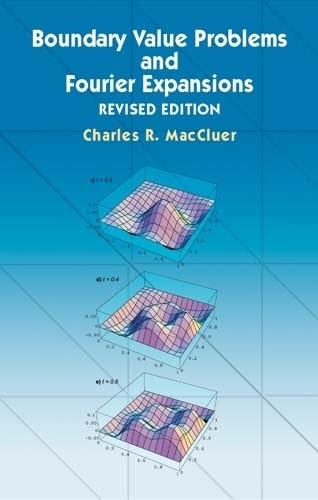 Boundary Value Problems and Fourie Expansions, Revised Edition