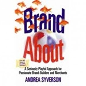 Brand About - A Serously Playful Approach for Passionate Brand-Builders and Merchants NEW