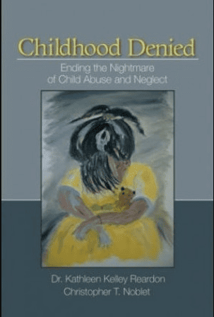 Childhood Denied - Ending the Nightmare of Child Abuse and Neglect