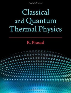 Classical and Quantum Thermal Physics