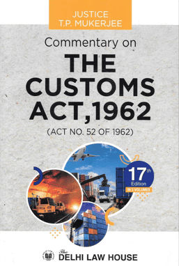 Commentary On The Custom's Act, 1962 17th/e, 3vols. in Complete Set
