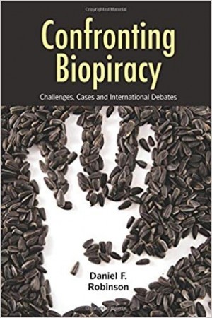 Confronting Biopiracy - Challenges, Cases and International Debates