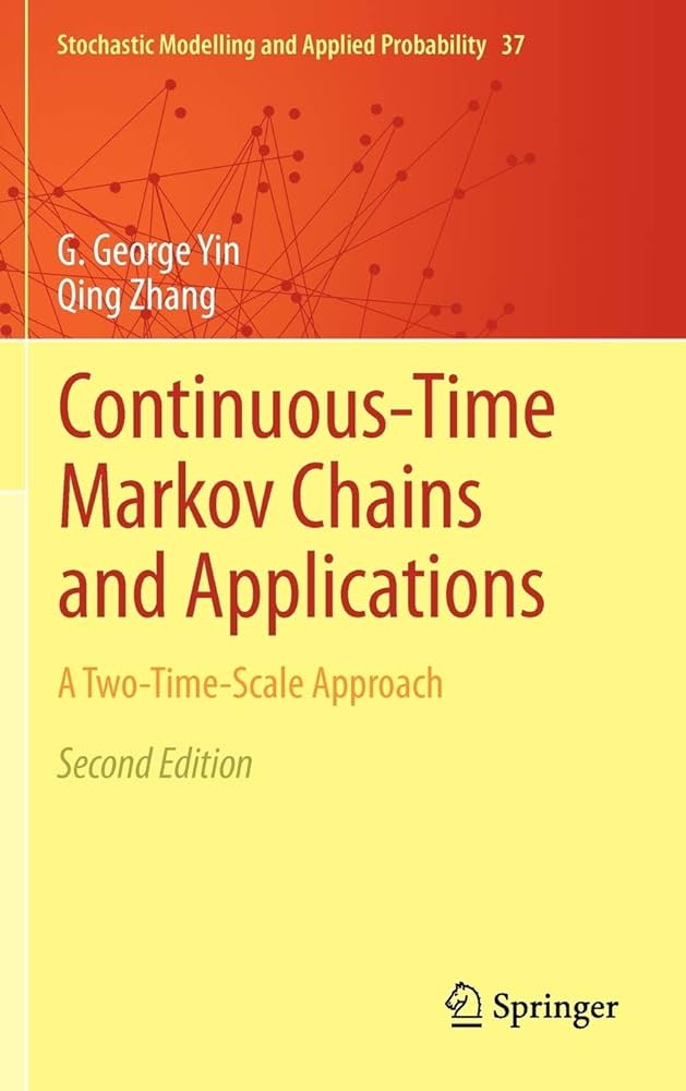 Continuous - Time Markov Chains and Application - A Two - Time - Scale Approach 2/e