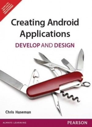 Creating Android Applications - Develop and Design