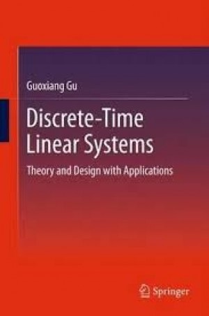 Discete-Time Linear Systems-Theory and Design with Applications