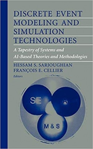 Discrete Event Modeling and Simulation Technologies - A Tapestry of Systems and AI-Based Theories and Methodologies New