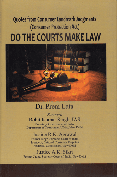 Do The Courts Make Law - Quotes from Consumer Landmark Judgments (Consumer Protection Act)