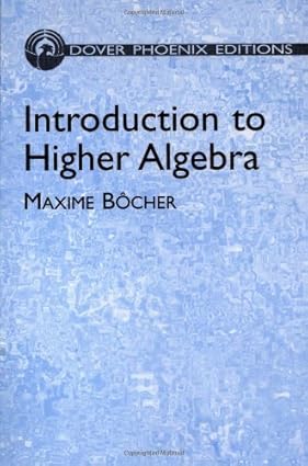 Dover Phoenix Editions - Introduction to Higher Algebra