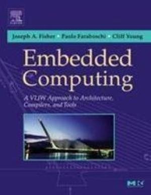Embedded Computing-A VLIW Approach to Architecture,Compilers,and Tools