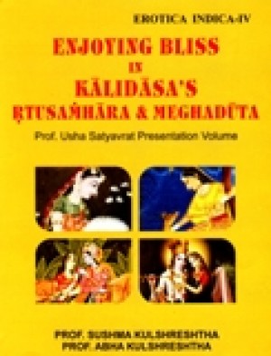 Enjoying Bliss in Kalidasa's Rtusamhara and Meghaduta