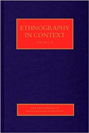 Ethnography in Context - Benchmarks in Social Research Methods in 4Vols.